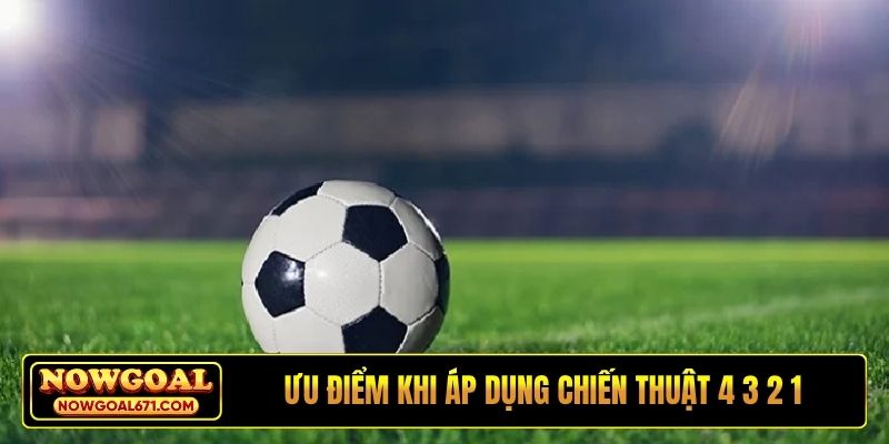 Ưu điểm khi áp dụng chiến thuật 4 3 2 1